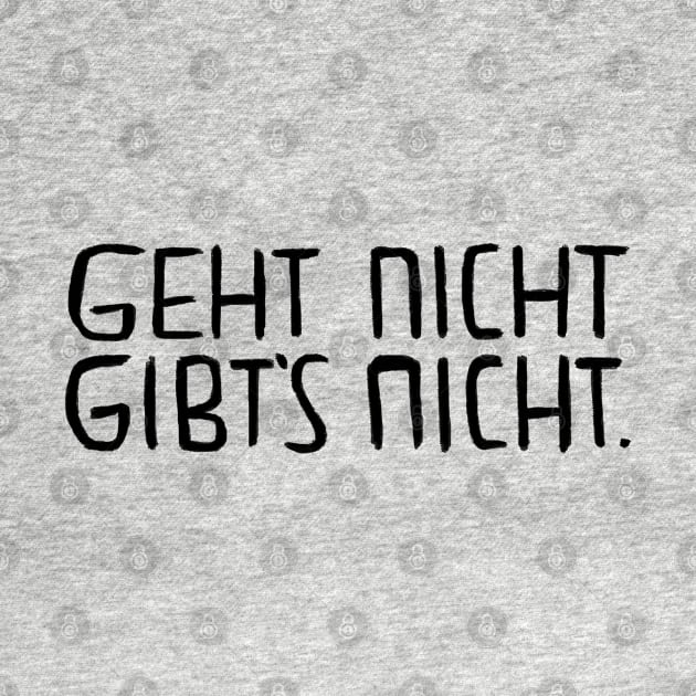 Geht nicht gibt s nicht, Lustiger Handwerker Spruch by badlydrawnbabe